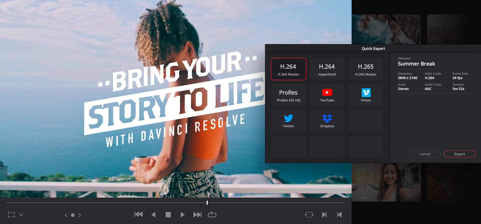 Deliver for web, broadcast or cinema.