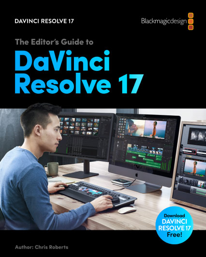 The Editor’s Guide to DaVinci Resolve 17